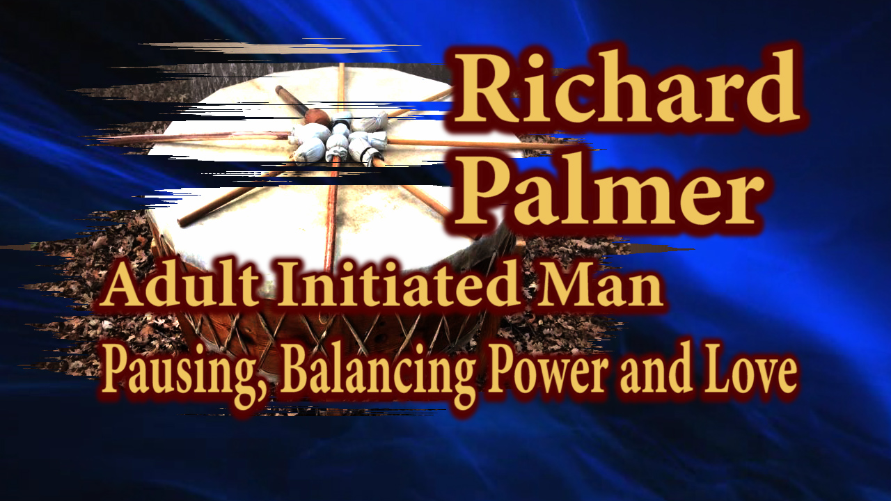 Richard Palmer speaking about Pausing, and Balancing Power and Love.